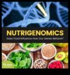 Nutrigenomics Geni ve Diyetiniz Sağlığınızı Nasıl Etkisinde bırakır?