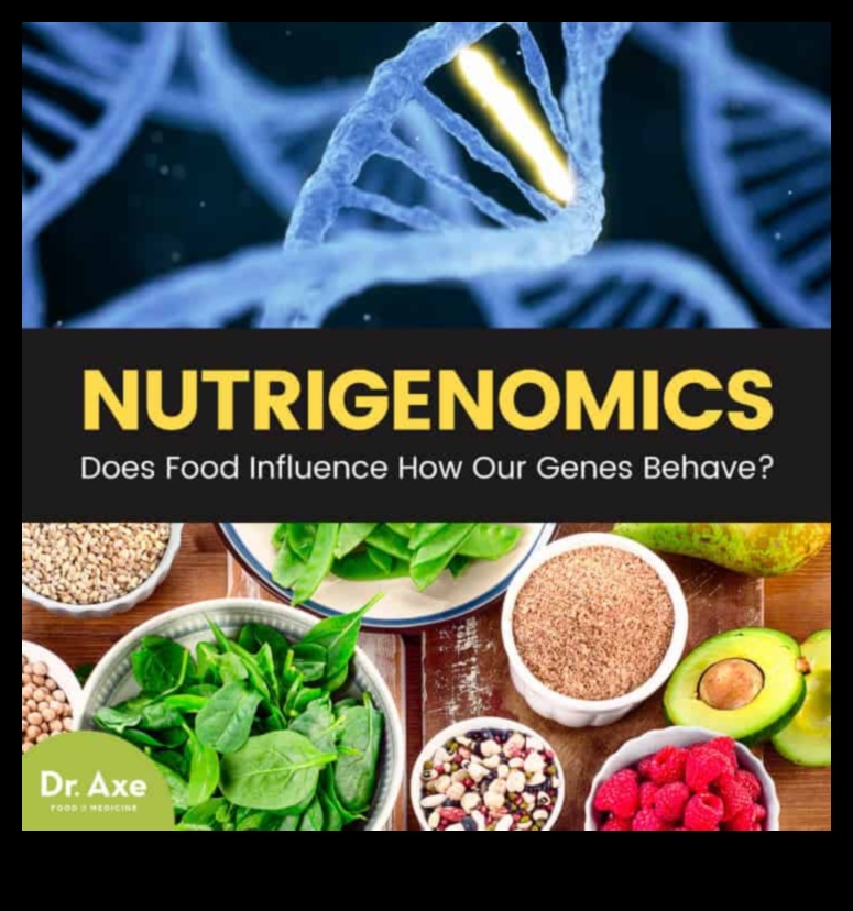 Nutrigenomics açıklandı: genleriniz, sağlığınız